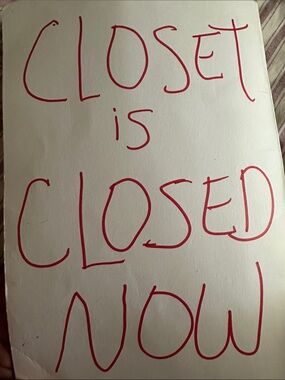 Red Marker Poster Saying 'CLOSET is CLOSED NOW'